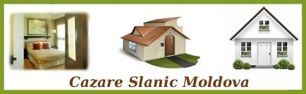 Cazare Slanic Moldova